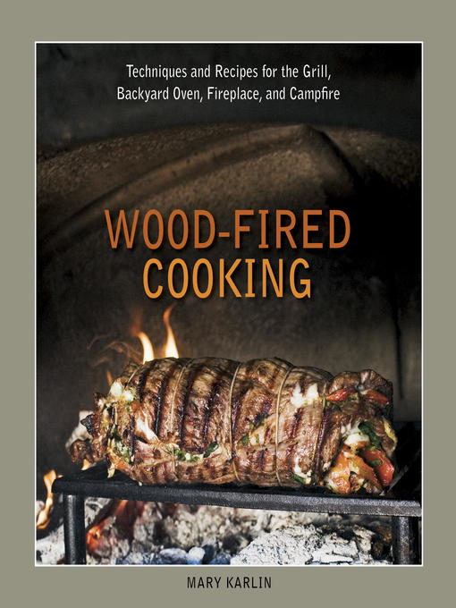 Title details for Wood-Fired Cooking by Mary Karlin - Available